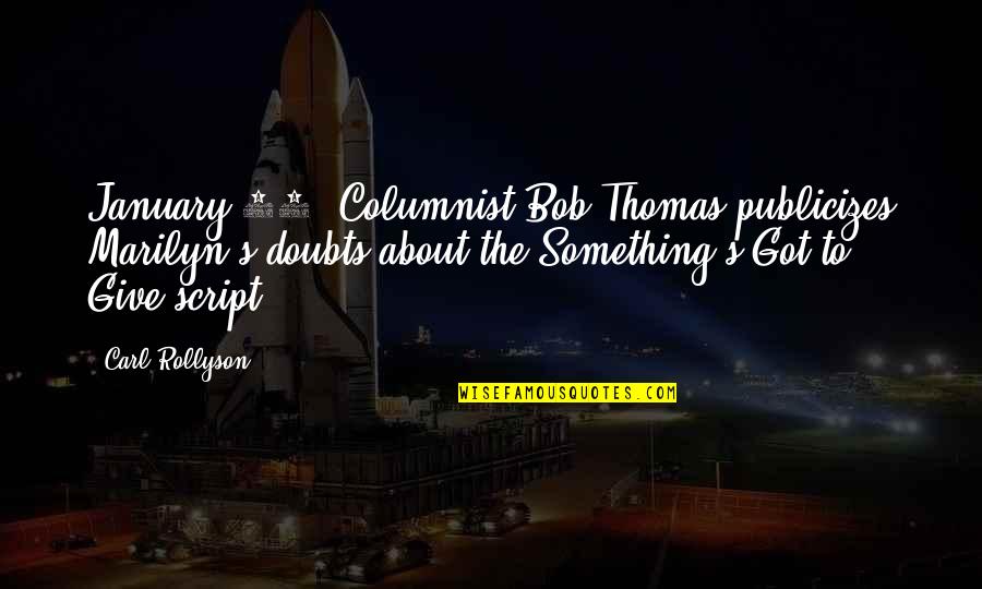 Ovidius Constanta Quotes By Carl Rollyson: January 15: Columnist Bob Thomas publicizes Marilyn's doubts Ovidius Constanta Quotes By Carl Rollyson: January 15: Columnist Bob Thomas publicizes Marilyn's doubts