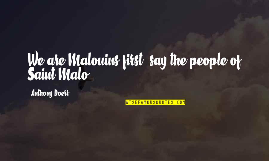 Ovids 1051 Quotes By Anthony Doerr: We are Malouins first, say the people of