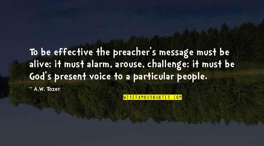 Ovids Gods Quotes By A.W. Tozer: To be effective the preacher's message must be Ovids Gods Quotes By A.W. Tozer: To be effective the preacher's message must be