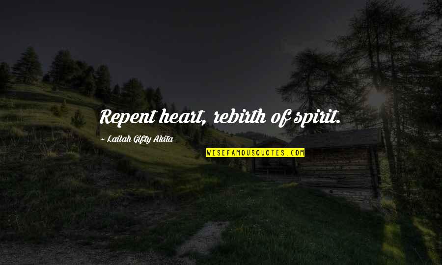 Oviset Quotes By Lailah Gifty Akita: Repent heart, rebirth of spirit.