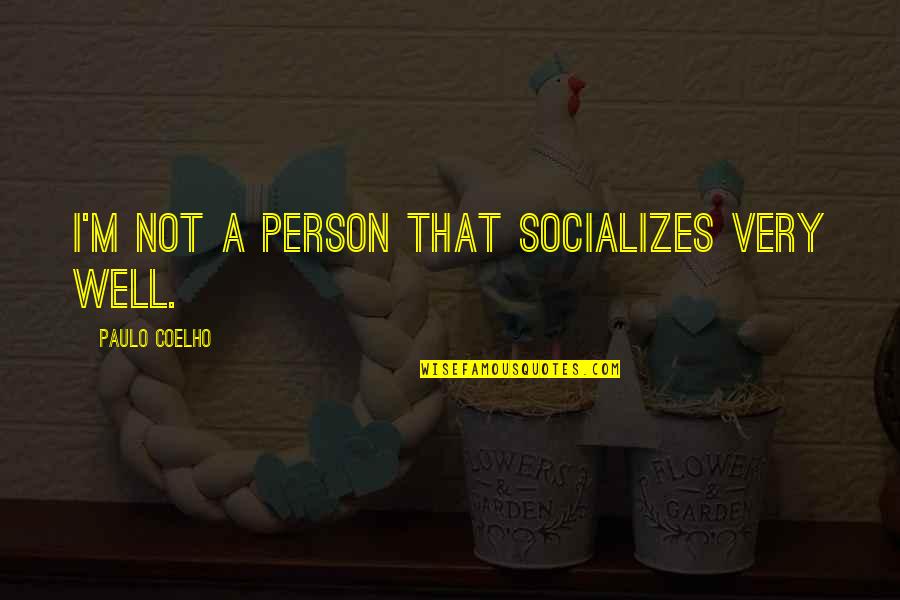 Ovule In Plants Quotes By Paulo Coelho: I'm not a person that socializes very well. Ovule In Plants Quotes By Paulo Coelho: I'm not a person that socializes very well.