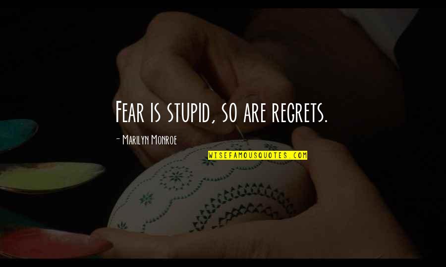 Ovvio Womens Blend Quotes By Marilyn Monroe: Fear is stupid, so are regrets. Ovvio Womens Blend Quotes By Marilyn Monroe: Fear is stupid, so are regrets.