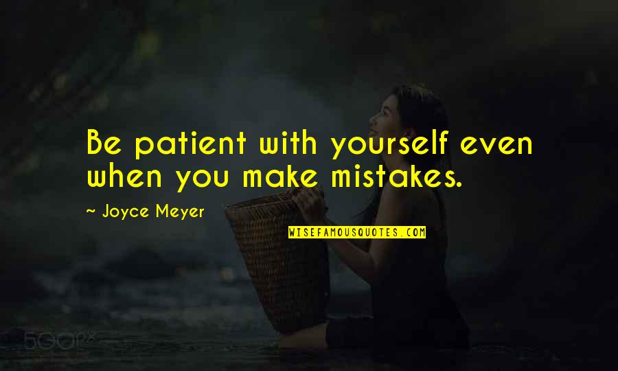 Owain Fire Emblem Quotes By Joyce Meyer: Be patient with yourself even when you make