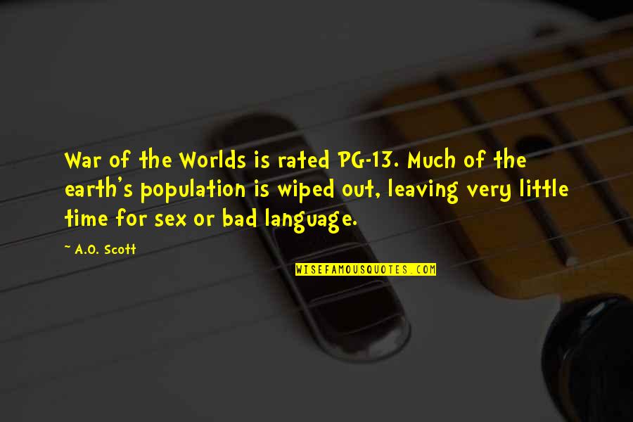 O'war Quotes By A.O. Scott: War of the Worlds is rated PG-13. Much O'war Quotes By A.O. Scott: War of the Worlds is rated PG-13. Much