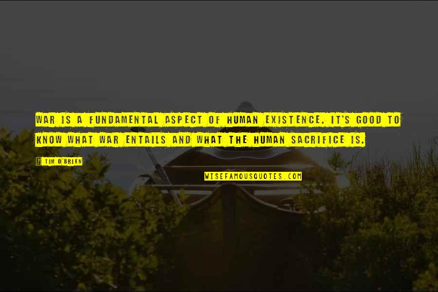 O'war Quotes By Tim O'Brien: War is a fundamental aspect of human existence. O'war Quotes By Tim O'Brien: War is a fundamental aspect of human existence.