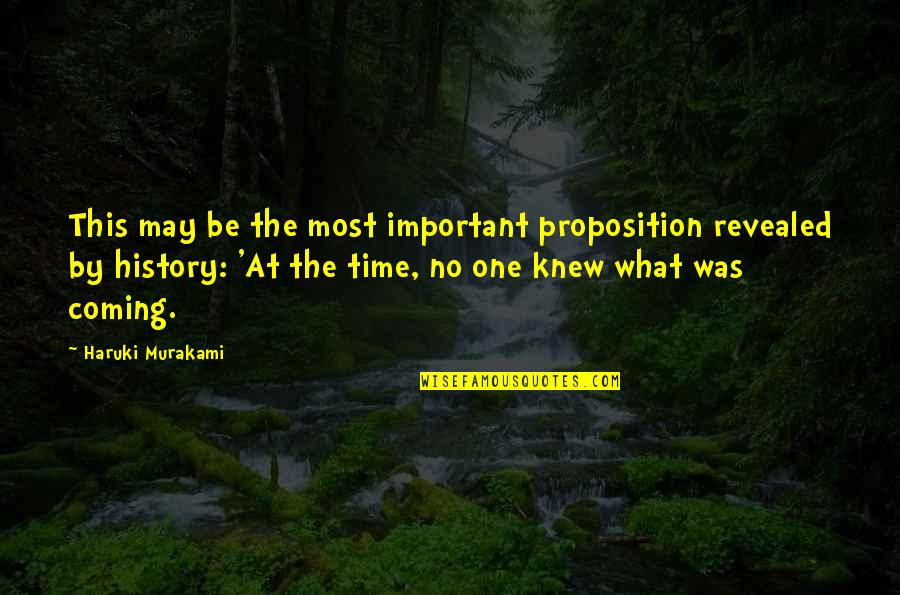Owekitibwa Quotes By Haruki Murakami: This may be the most important proposition revealed Owekitibwa Quotes By Haruki Murakami: This may be the most important proposition revealed