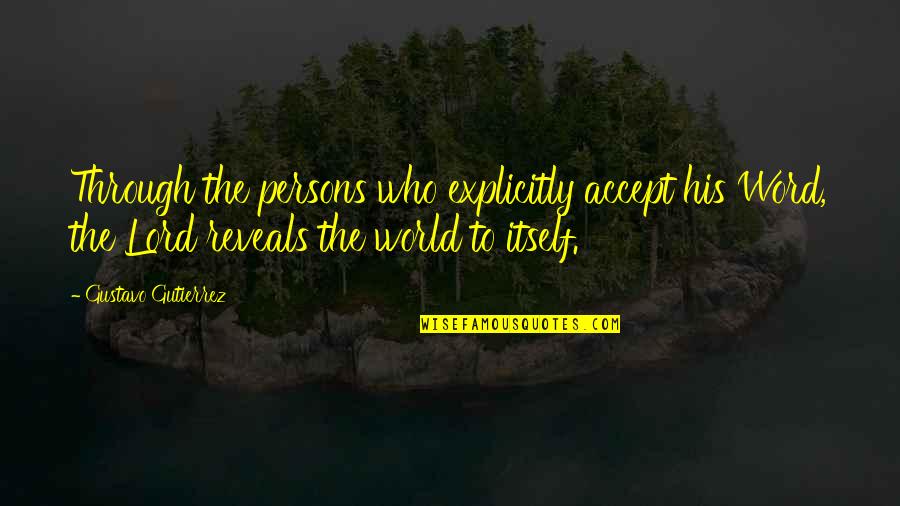 Owes In Spanish Quotes By Gustavo Gutierrez: Through the persons who explicitly accept his Word,