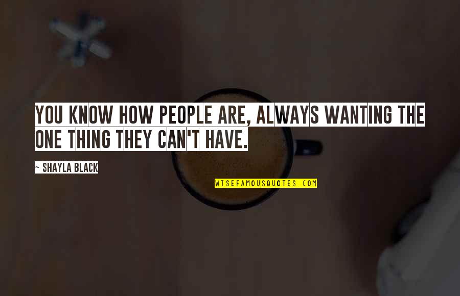 Owl Small Quotes By Shayla Black: You know how people are, always wanting the