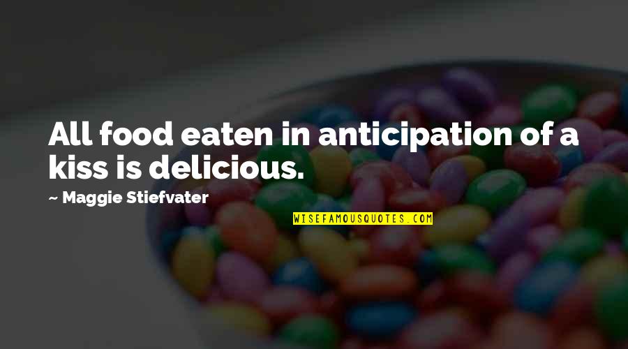 Owl Themed Classroom Quotes By Maggie Stiefvater: All food eaten in anticipation of a kiss Owl Themed Classroom Quotes By Maggie Stiefvater: All food eaten in anticipation of a kiss