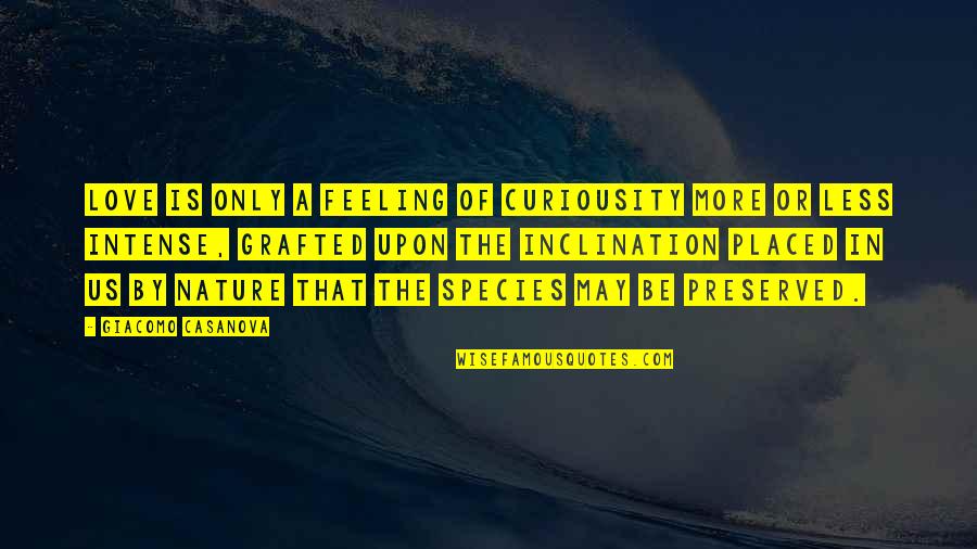Owlman Dc Quotes By Giacomo Casanova: Love is only a feeling of curiousity more Owlman Dc Quotes By Giacomo Casanova: Love is only a feeling of curiousity more