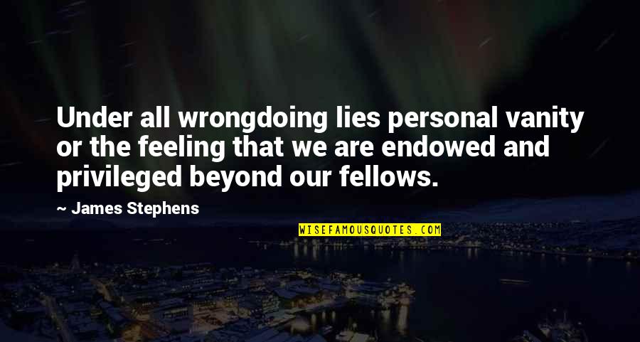 Owls And Reading Quotes By James Stephens: Under all wrongdoing lies personal vanity or the