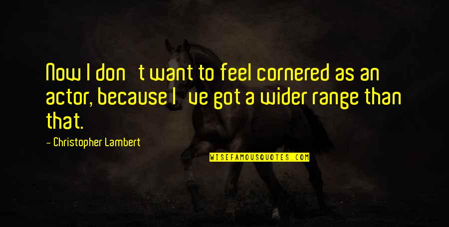 Owls Harry Potter Quotes By Christopher Lambert: Now I don't want to feel cornered as Owls Harry Potter Quotes By Christopher Lambert: Now I don't want to feel cornered as