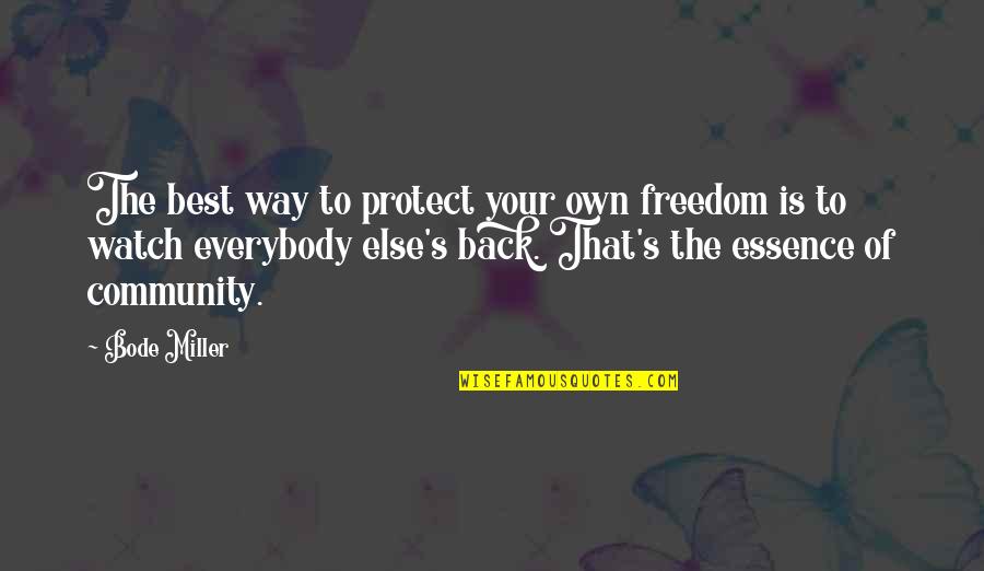 Own Back Quotes By Bode Miller: The best way to protect your own freedom