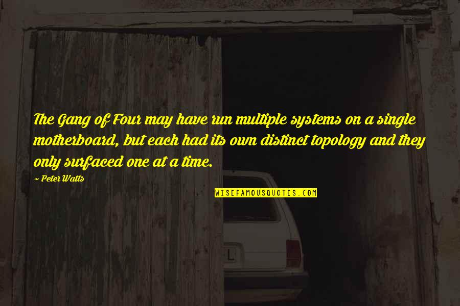 Own Personality Quotes By Peter Watts: The Gang of Four may have run multiple Own Personality Quotes By Peter Watts: The Gang of Four may have run multiple