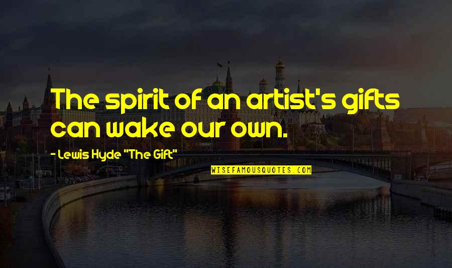 Own Spirit Quotes By Lewis Hyde 