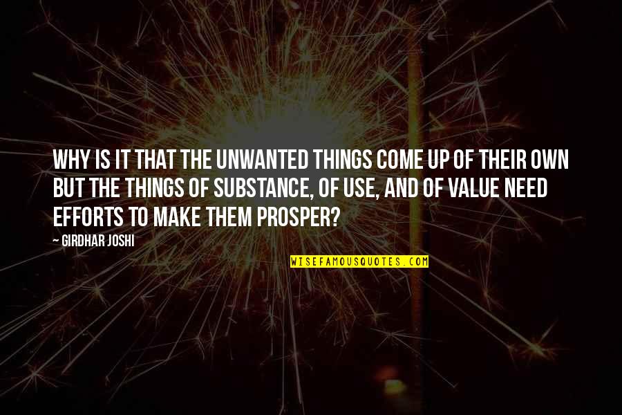Own Up To It Quotes By Girdhar Joshi: Why is it that the unwanted things come