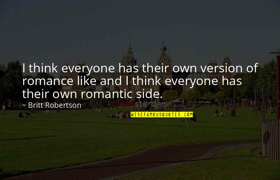 Own Version Quotes By Britt Robertson: I think everyone has their own version of