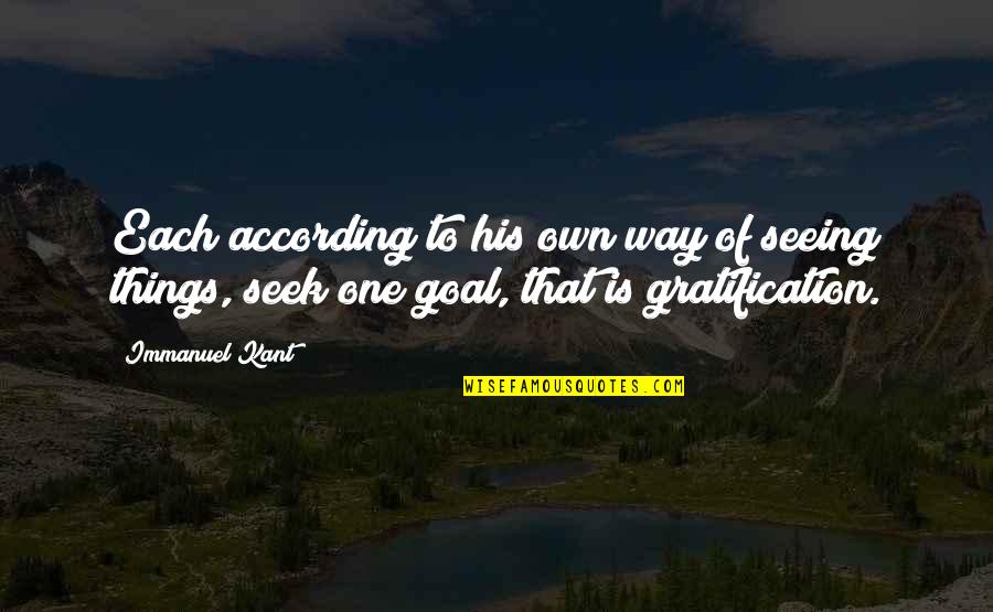 Own Way Quotes By Immanuel Kant: Each according to his own way of seeing