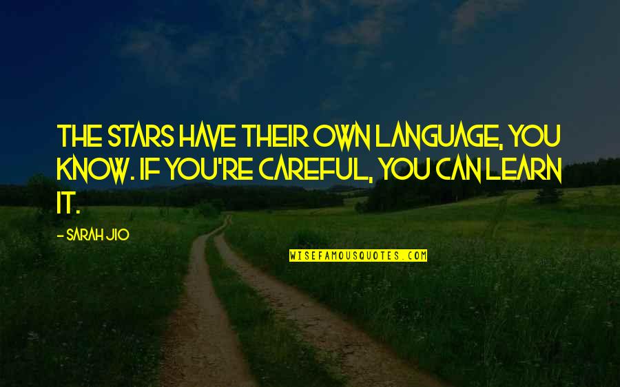 Own You Quotes By Sarah Jio: The stars have their own language, you know.