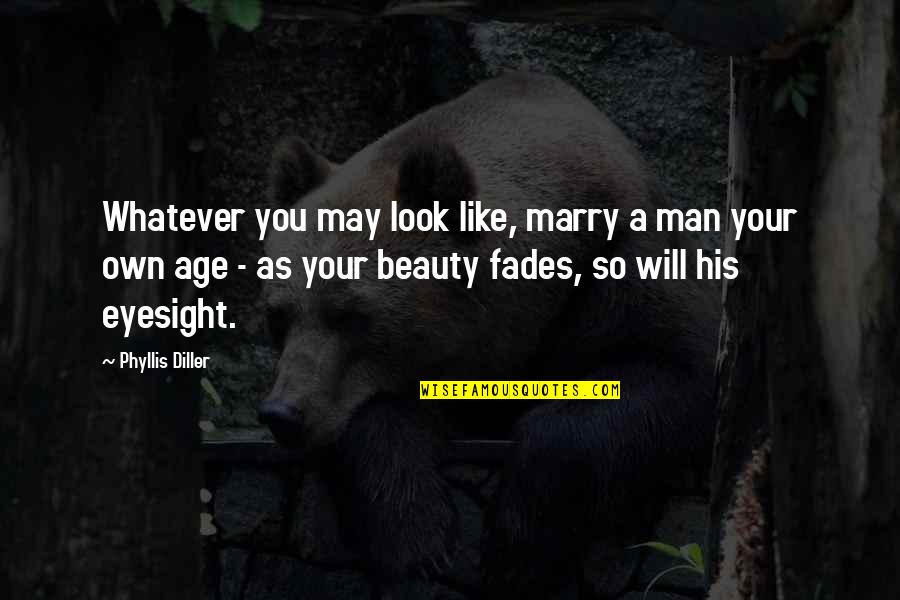 Own Your Beauty Quotes By Phyllis Diller: Whatever you may look like, marry a man Own Your Beauty Quotes By Phyllis Diller: Whatever you may look like, marry a man