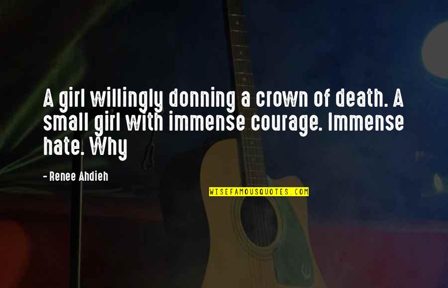 Own Your Crown Quotes By Renee Ahdieh: A girl willingly donning a crown of death.