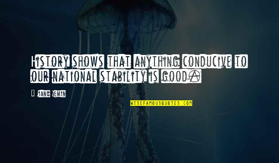 Ownenergy Quotes By Jiang Zemin: History shows that anything conducive to our national