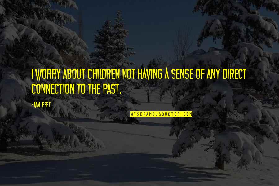 Owner And Dog Quotes By Mal Peet: I worry about children not having a sense