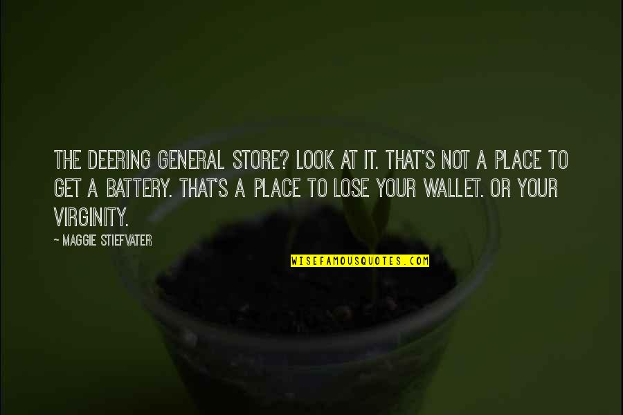 Ownership In Business Quotes By Maggie Stiefvater: The Deering General Store? Look at it. That's