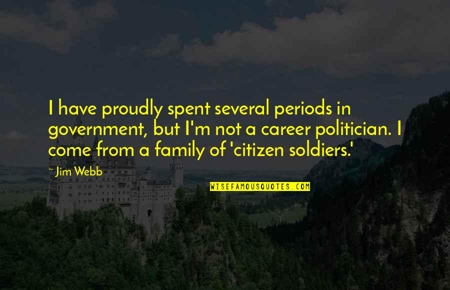 Ownthenigh From Quotes By Jim Webb: I have proudly spent several periods in government, Ownthenigh From Quotes By Jim Webb: I have proudly spent several periods in government,
