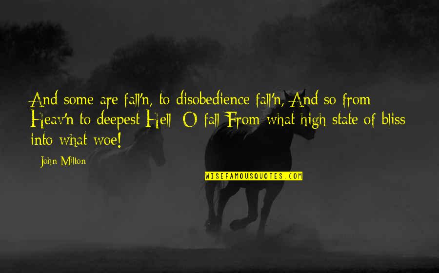 O'woe Quotes By John Milton: And some are fall'n, to disobedience fall'n, And O'woe Quotes By John Milton: And some are fall'n, to disobedience fall'n, And