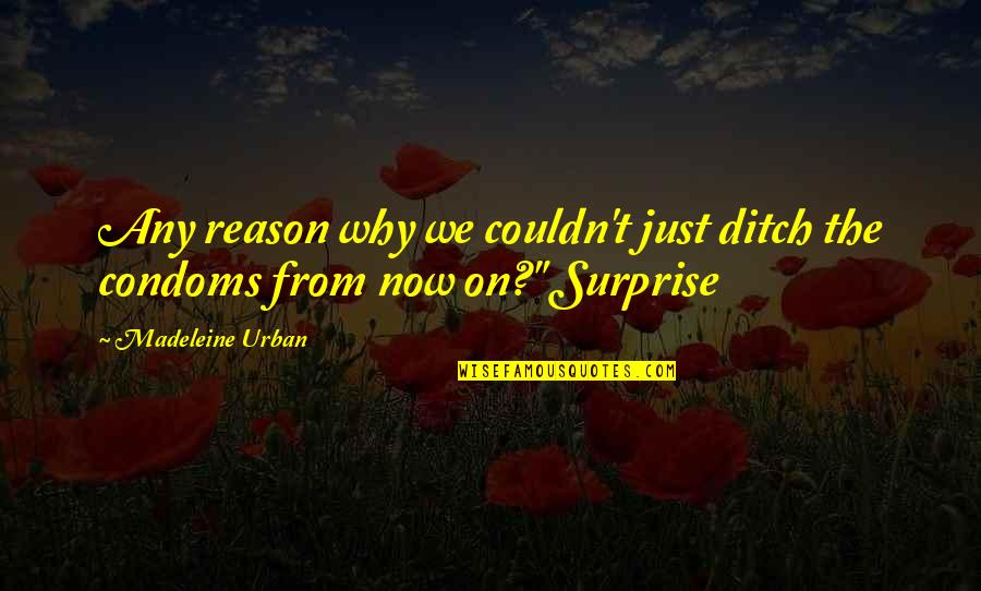 Ows Quotes By Madeleine Urban: Any reason why we couldn't just ditch the Ows Quotes By Madeleine Urban: Any reason why we couldn't just ditch the