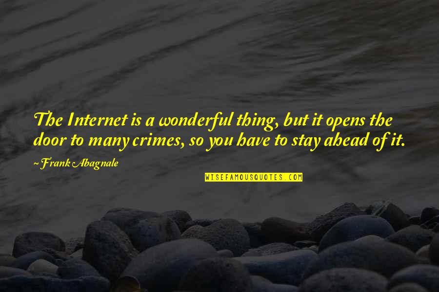 Owsinski Blarr Quotes By Frank Abagnale: The Internet is a wonderful thing, but it