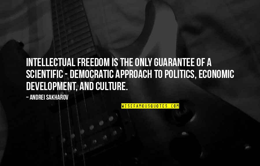 Oxborrow Rock Quotes By Andrei Sakharov: Intellectual freedom is the only guarantee of a Oxborrow Rock Quotes By Andrei Sakharov: Intellectual freedom is the only guarantee of a