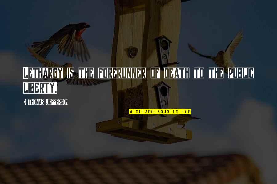 Oxborrow Rock Quotes By Thomas Jefferson: Lethargy is the forerunner of death to the Oxborrow Rock Quotes By Thomas Jefferson: Lethargy is the forerunner of death to the