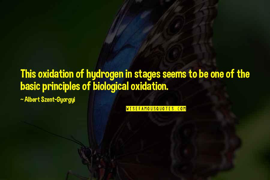 Oxidation Quotes By Albert Szent-Gyorgyi: This oxidation of hydrogen in stages seems to