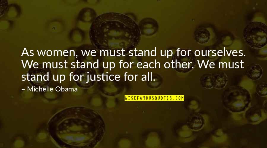 Oxide Quotes By Michelle Obama: As women, we must stand up for ourselves. Oxide Quotes By Michelle Obama: As women, we must stand up for ourselves.