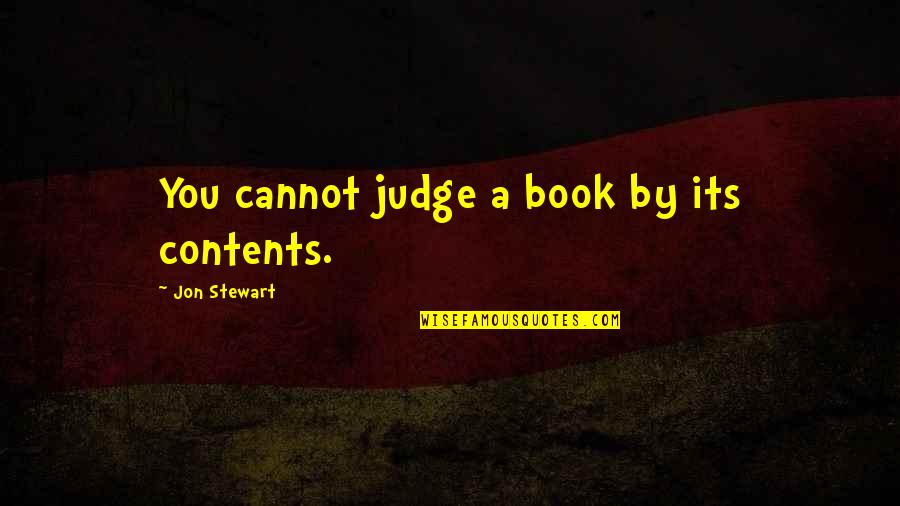 Oxidizer Symbol Quotes By Jon Stewart: You cannot judge a book by its contents.