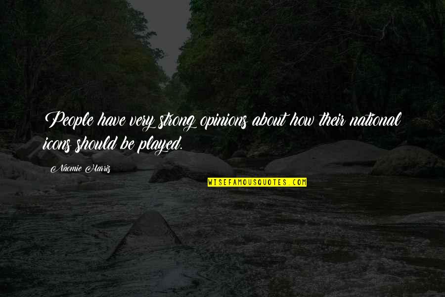 Oxidizers Label Quotes By Naomie Harris: People have very strong opinions about how their