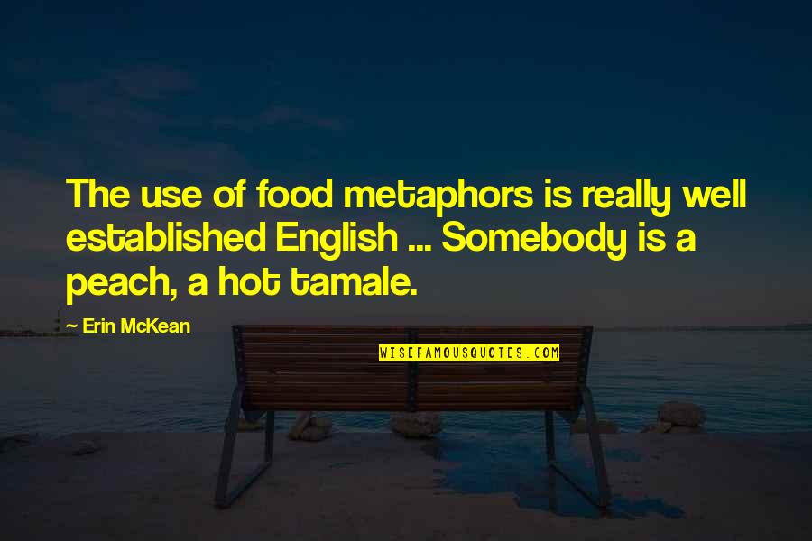 Oxus Network Quotes By Erin McKean: The use of food metaphors is really well
