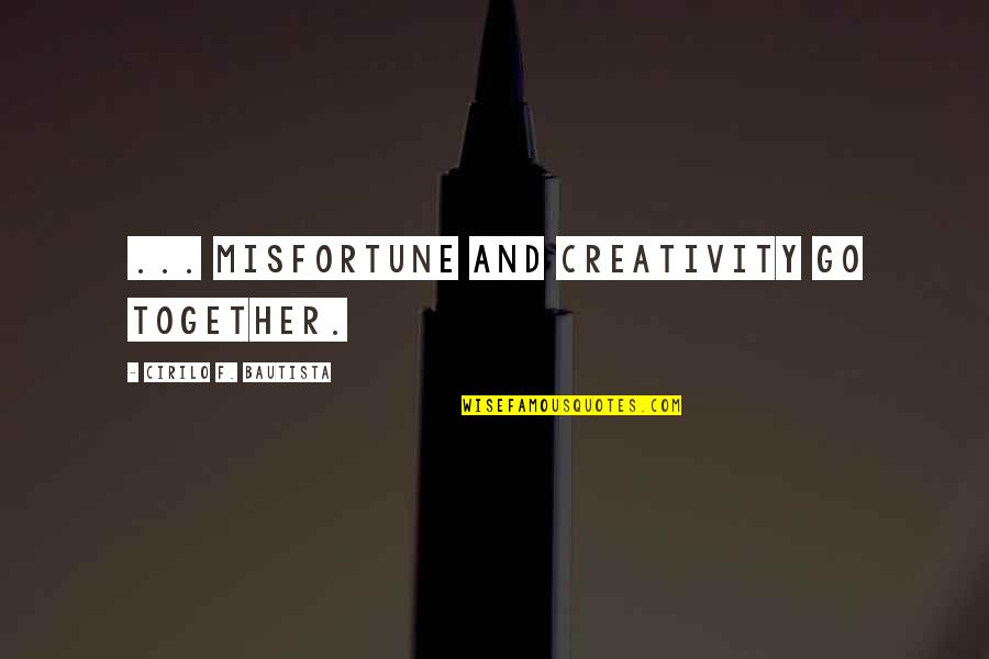 Oy Yiddish Quotes By Cirilo F. Bautista: ... misfortune and creativity go together. Oy Yiddish Quotes By Cirilo F. Bautista: ... misfortune and creativity go together.