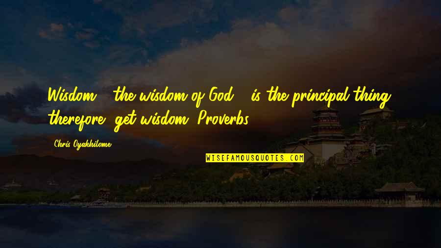 Oyakhilome Chris Quotes By Chris Oyakhilome: Wisdom - the wisdom of God - is Oyakhilome Chris Quotes By Chris Oyakhilome: Wisdom - the wisdom of God - is
