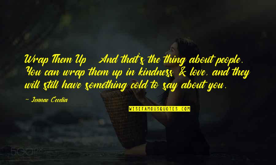 Oyana Moorer Quotes By Jennae Cecelia: Wrap Them Up And that's the thing about Oyana Moorer Quotes By Jennae Cecelia: Wrap Them Up And that's the thing about