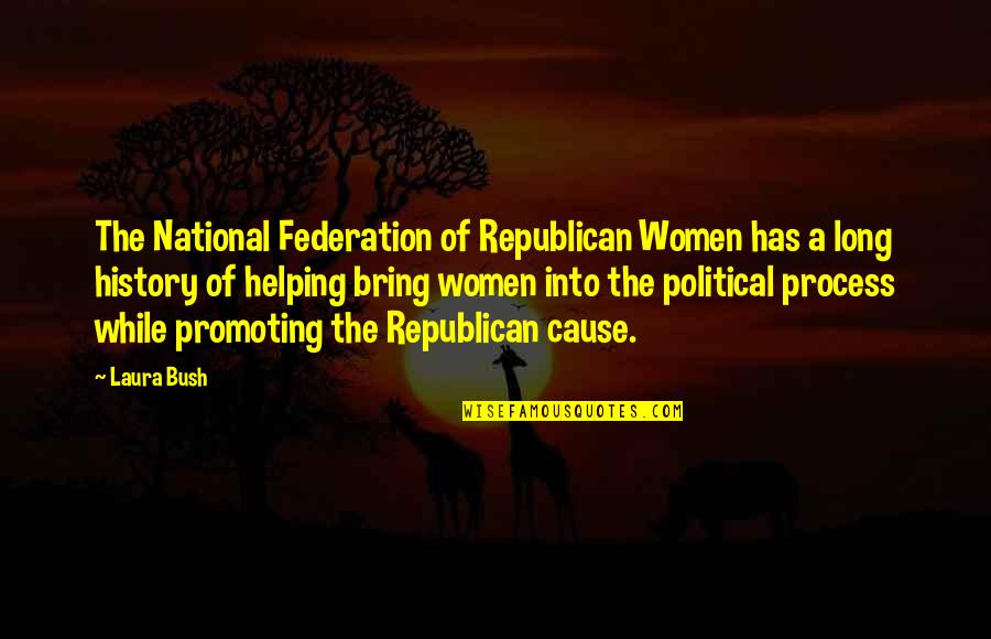 Oyana Wilson Quotes By Laura Bush: The National Federation of Republican Women has a Oyana Wilson Quotes By Laura Bush: The National Federation of Republican Women has a