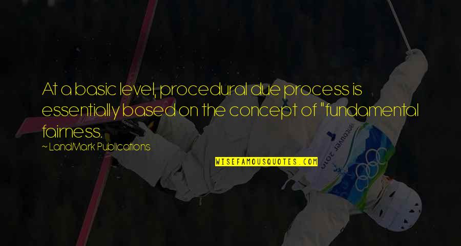 Oyasumi Punpun Quotes By LandMark Publications: At a basic level, procedural due process is