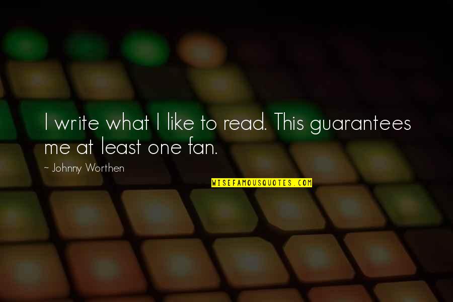 Oyendo In English Quotes By Johnny Worthen: I write what I like to read. This Oyendo In English Quotes By Johnny Worthen: I write what I like to read. This
