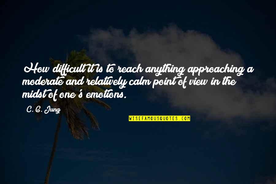 Oylamalar Quotes By C. G. Jung: How difficult it is to reach anything approaching Oylamalar Quotes By C. G. Jung: How difficult it is to reach anything approaching