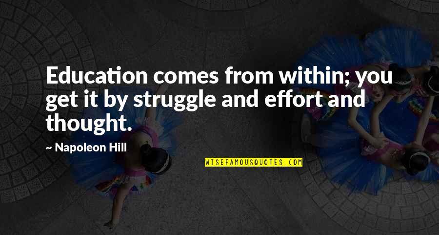 Oyuncaq Quotes By Napoleon Hill: Education comes from within; you get it by