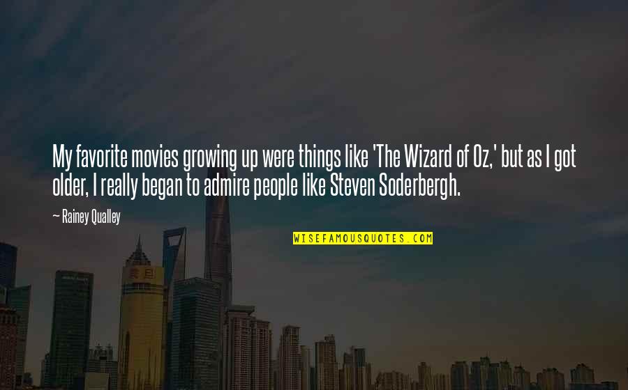 Oz Wizard Quotes By Rainey Qualley: My favorite movies growing up were things like Oz Wizard Quotes By Rainey Qualley: My favorite movies growing up were things like