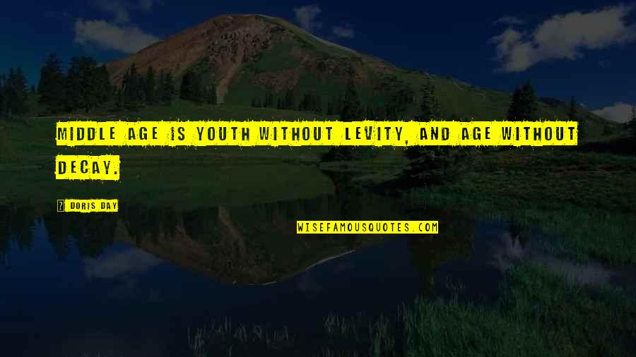 Ozawa Vs United Quotes By Doris Day: Middle age is youth without levity, and age