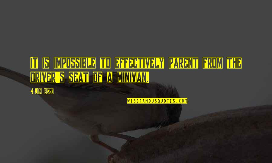 Ozbiljna Veza Quotes By Jim Berg: It is impossible to effectively parent from the